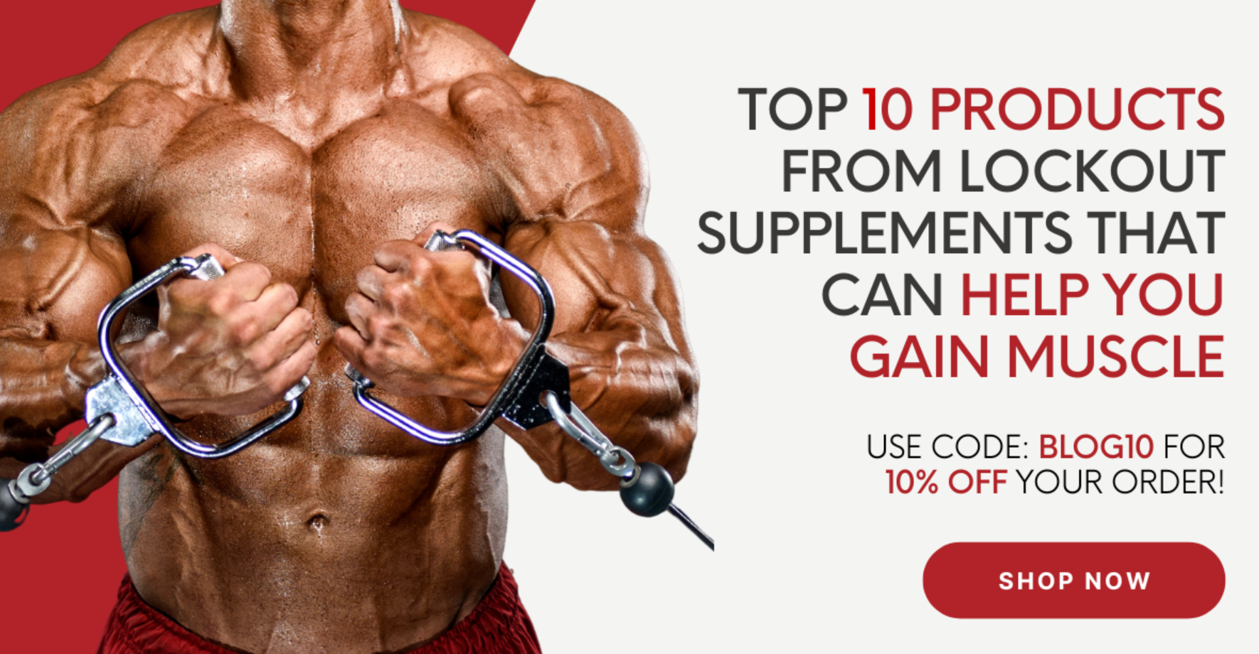 TOP 10 PRODUCTS TO HELP YOU GAIN MUSCLE – Lockout Supplements